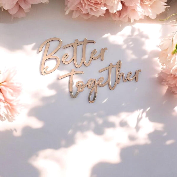 Better Together Acrylic Backdrop Sign for Weddings