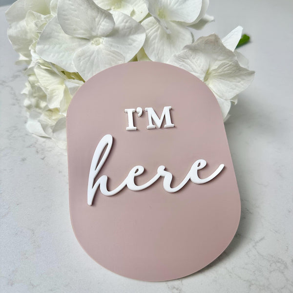 I'm Here Birth Announcement Disc, clear acrylic baby sign, round shape