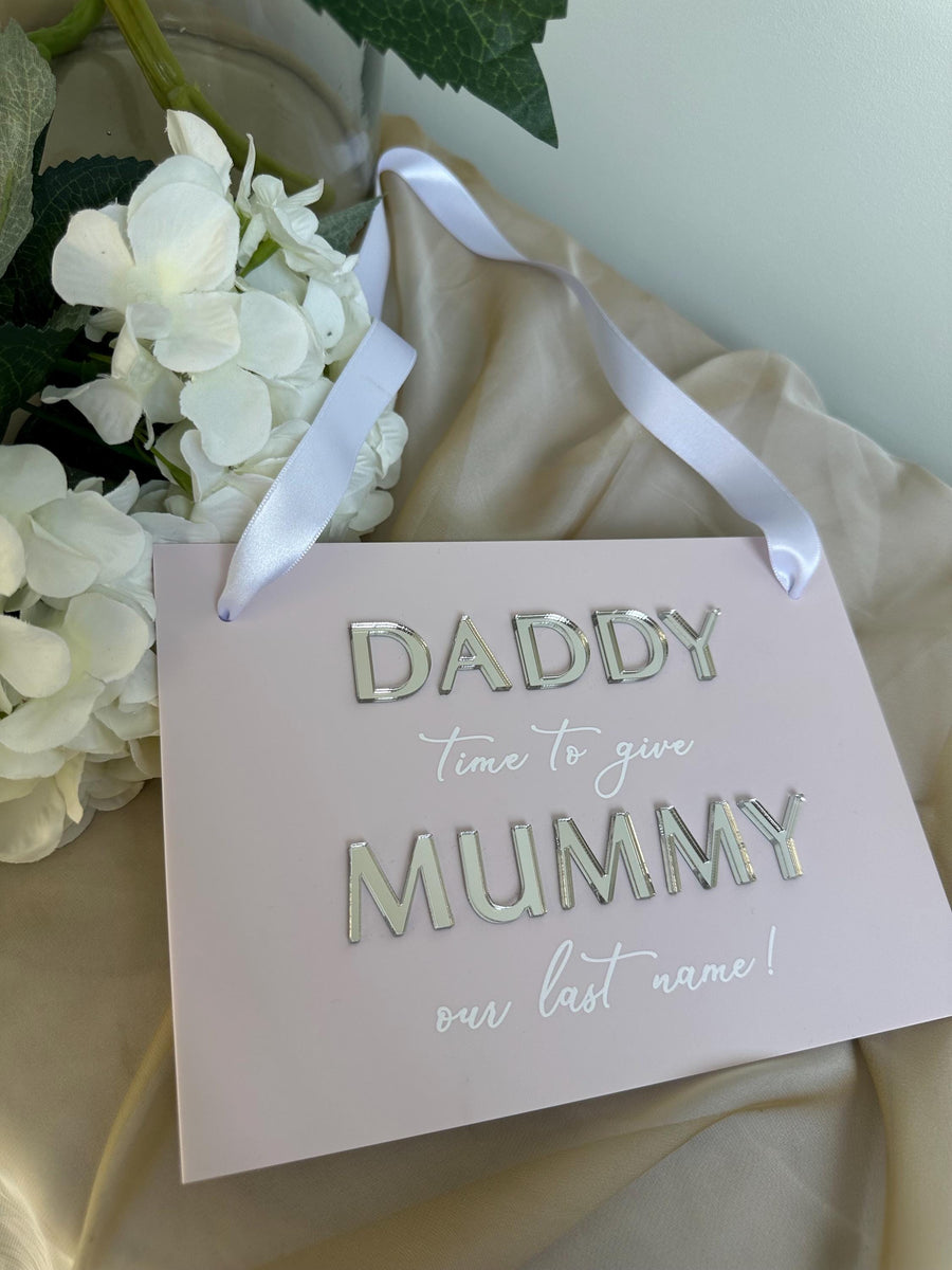 Page Boy Sign, Acrylic Page Boy Sign, Daddy Time To Give Mummy Our Last Name, Flower Girl Sign, A5 Hang Sign, Daddy Here Comes Mummy