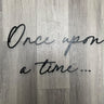 Once Upon a Time Wall Sign - Custom Wood Decor