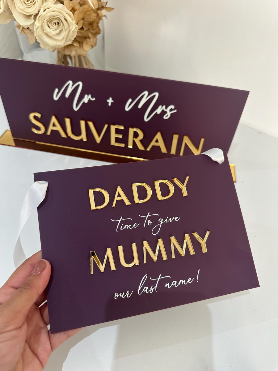 Daddy Time To Give Mummy Our Last Name A5 acrylic wedding sign