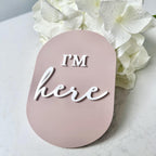 I'm Here Birth Announcement Disc in clear acrylic for newborn keepsake