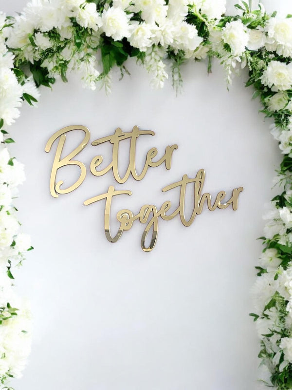 Better Together Acrylic Backdrop Sign for Weddings
