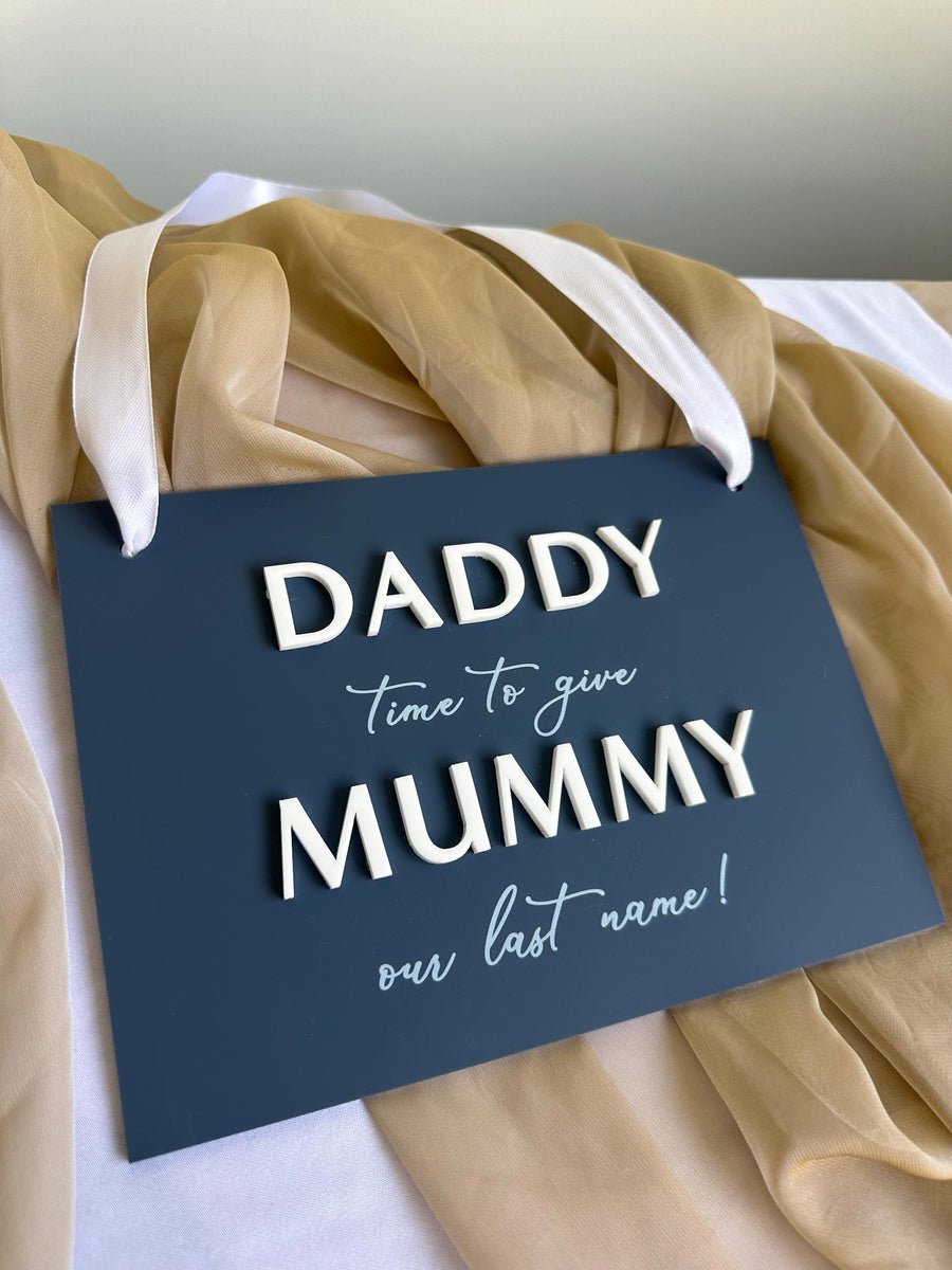 Page Boy Sign, Acrylic Page Boy Sign, Daddy Time To Give Mummy Our Last Name, Flower Girl Sign, A5 Hang Sign, Daddy Here Comes Mummy
